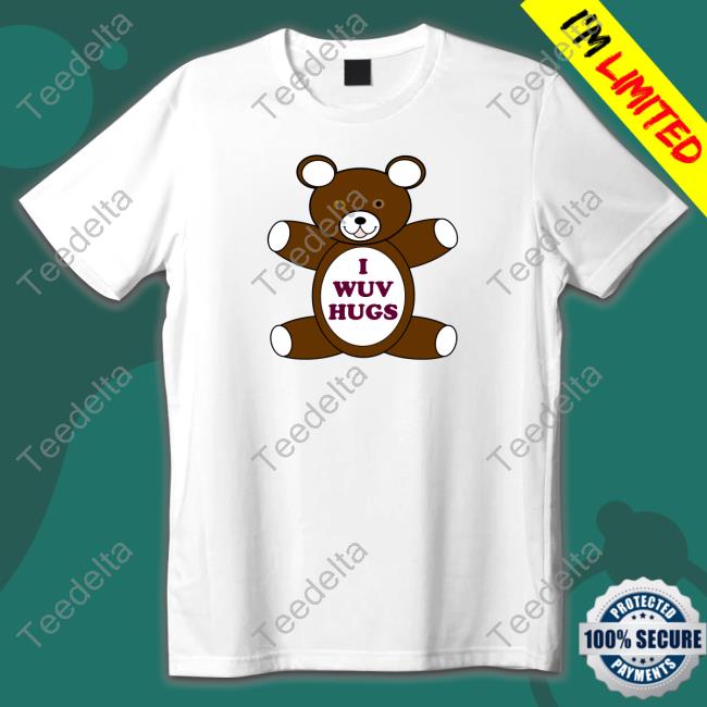 I Wuv Hugz Shirts