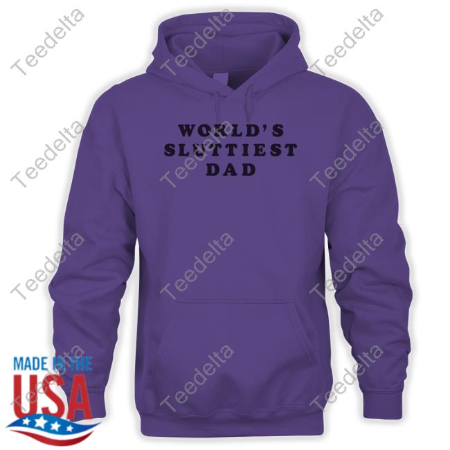 World's Sluttiest Dad Shirt Daddy Solutions World's Sluttiest Dad Tee Shirt