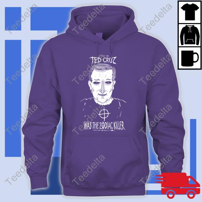 Ted Cruz Was The Zodiac Killer Hoodie
