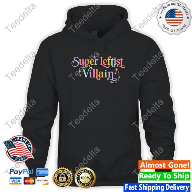 Kindcotton Store Super Leftist Villain Tee Shirt