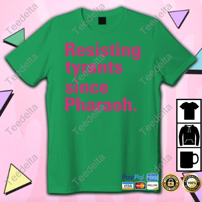 Rabbi Danya Ruttenberg Resisting Tyrants Since Pharaoh Hoodie