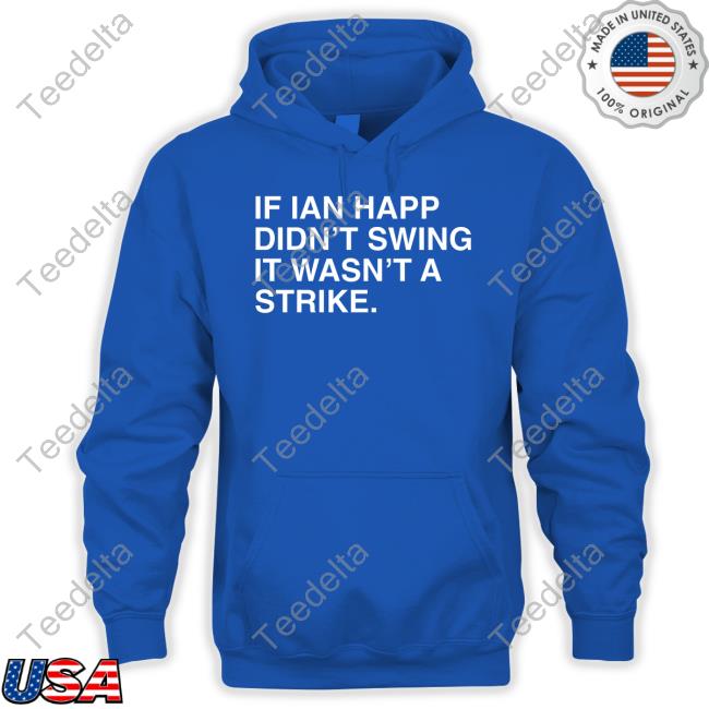Obviousshirts Merch If Ian Happ Didn't Swing It Wasn't A Strike Tee Shirt