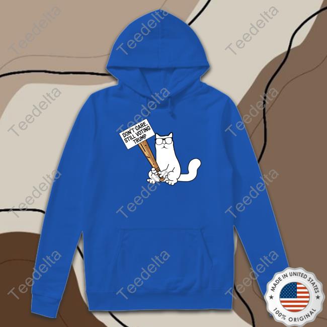 Don't Care Still Voting Trump Catturd T-Shirt