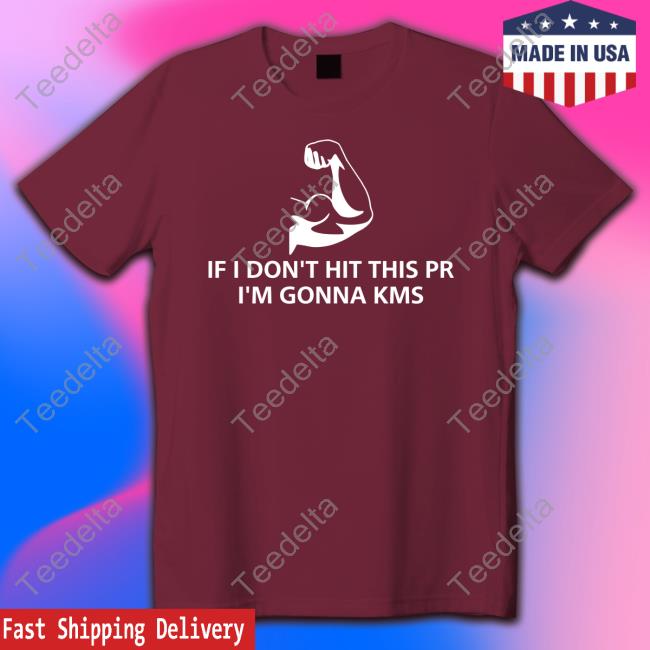 Unprofessional Apparel If I Don't Hit This Pr I'm Gonna Kms Tee Shirt