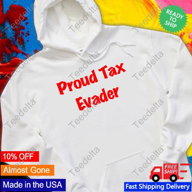 Proud Tax Evader Sweatshirt