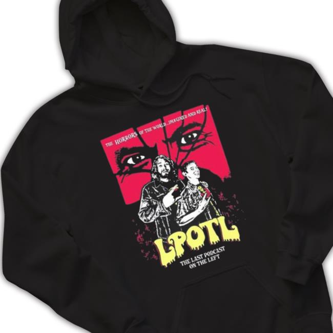 The Horrors Of The World Imagined And Real Lpotl shirt The Horrors Of The World Imagined And Real Lpotl shirt