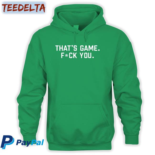 That's Game Fuck You Long Sleeve T Shirt Barstoolsports Store