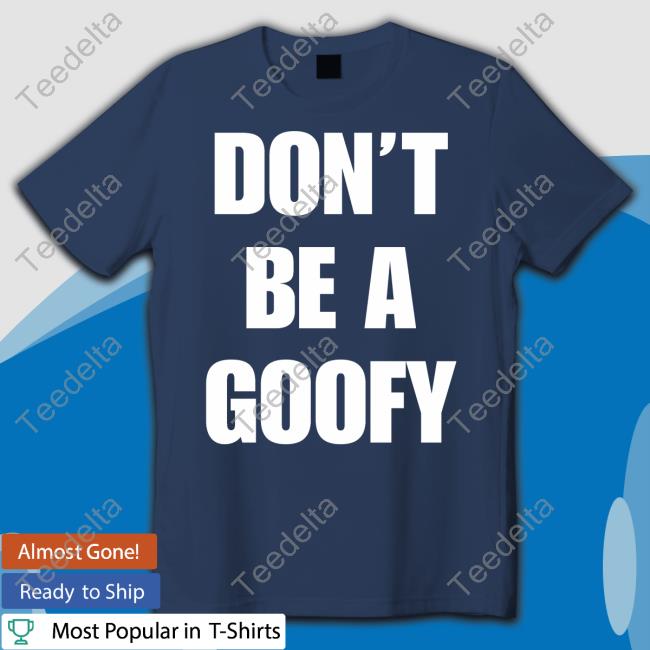 Blackgunsmatter Store Don’t Be A Goofy Sweatshirt