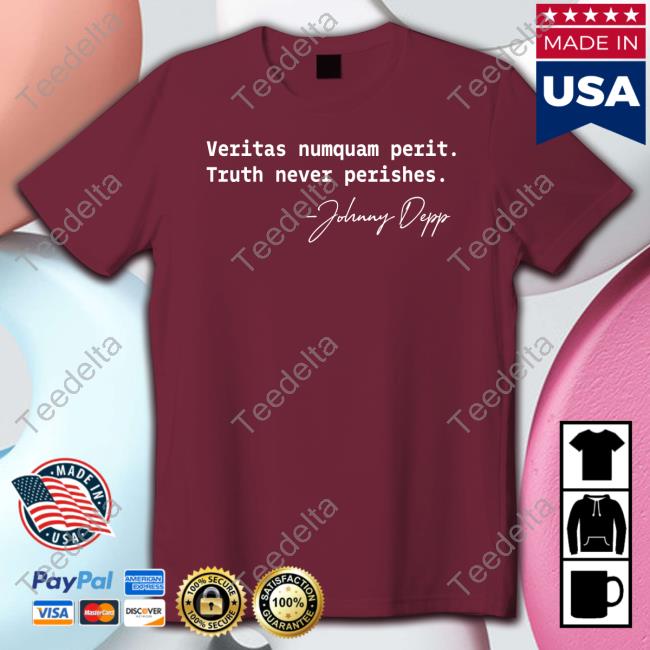 Johnny Depp Veritas Numquam Perit Truth Never Perishes Shirts