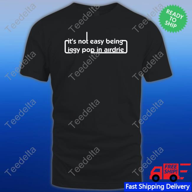 Rock'n'rollbookclub It's Not Easy Being Iggy Pop In Airdrie Tee Shirt