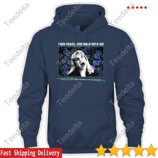 Twin Peaks Fire Walk With Me In A Town Like Twin Peaks Unisex T Shirt Twin Peaks Fire Walk With Me In A Town Like Twin Peaks No One Is Innocent T Shirt