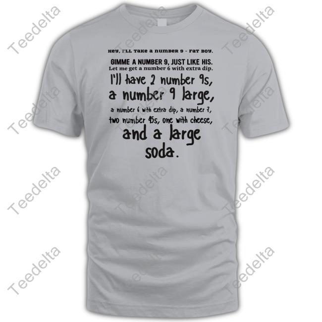 Hey I'll Take A Number 9 Fat Boy Shirt Hey I'll Take A Number 9 Fat Boy T Shirt