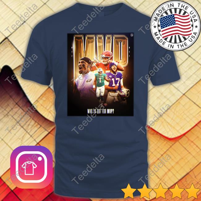 Who Ya Got For Mvp Shirt Nfl