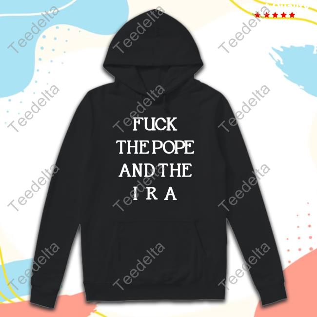 Calvin Dowle Fuck The Pope And The Ira T Shirt