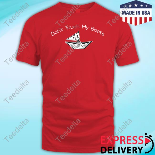 Mandatoryfunday Don't Touch My Boats Long Sleeve