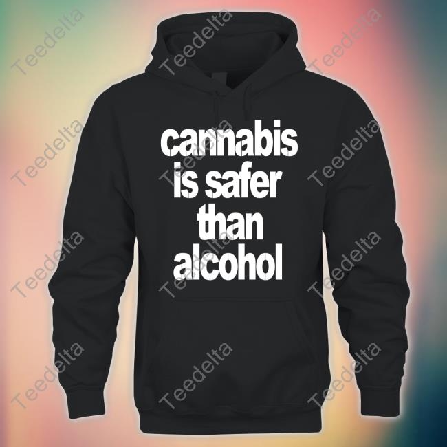 Daviddinenberg Cannabis Is Safer Than Alcohol Shirts