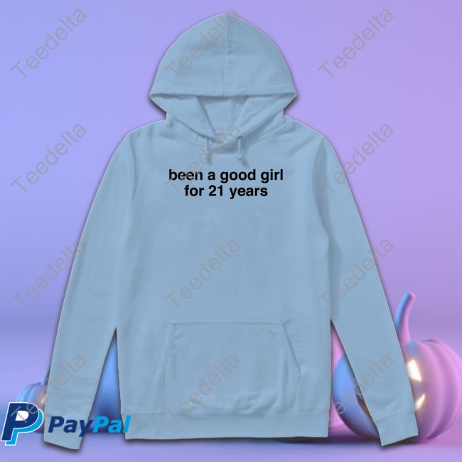 Billie Eilish Been A Good Girl For 21 Years Funny T Shirt