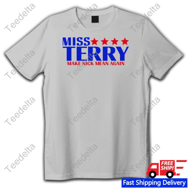 Sherita Johnson Miss Terry Make Nick Mean Again Shirt