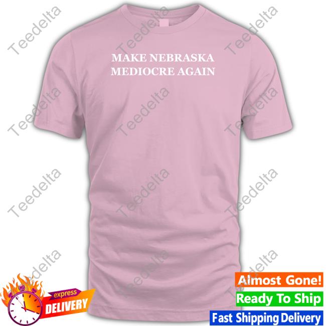 Dave Portnoy Make Nebraska Mediocre Again Classic Shirt Dave Portnoy Make Nebraska Mediocre Again Tee Shirt