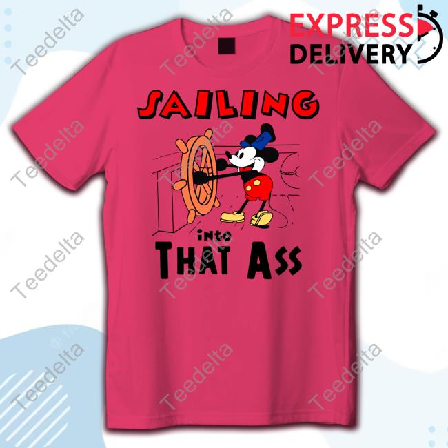 Oldrow Merch Steamboat Sailing Into That Ass New Shirt