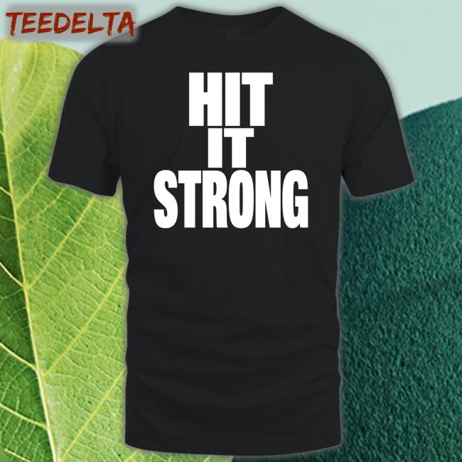 Public Enemies Podcast Hit It Strong Shirts Theenemiespe3