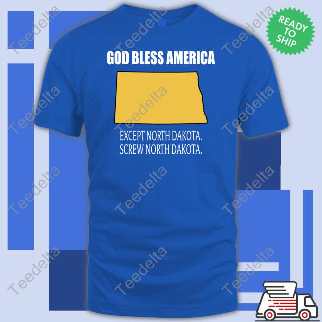 Dallas1 0 God Bless America Except North Dakota Screw North Dakota Long Sleeved T-Shirt