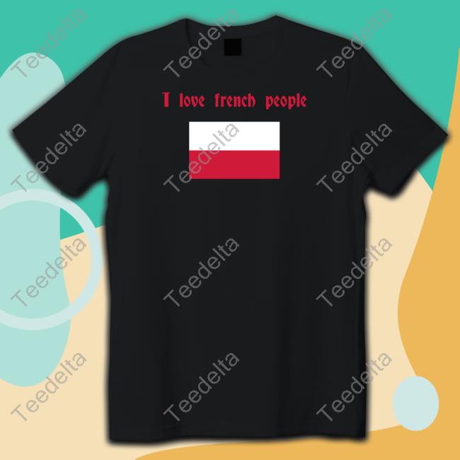 Lucca International I Love French People Polish Flag Shirts