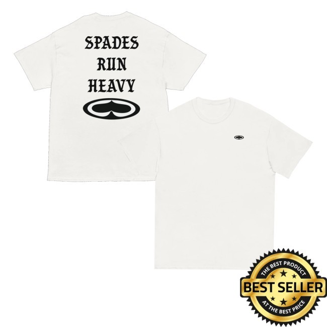 Spades Run Heavy Oe Funny Shirt Srh Merch Store