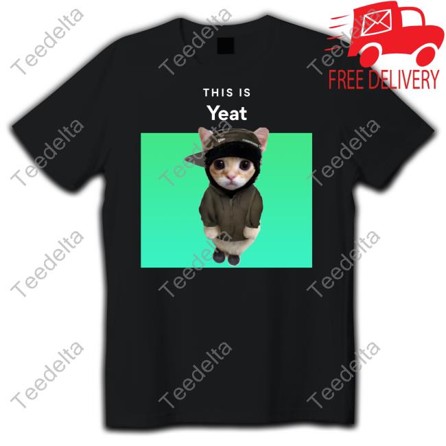This Is Yeat Cat Tee Shirt Memeabletees