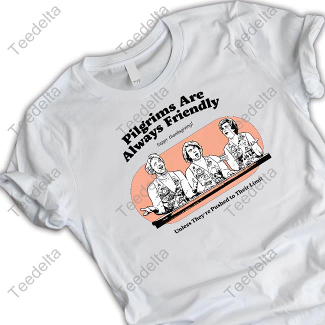 Oldschoolshirts Pilgrims Are Always Friendly Sweatshirt