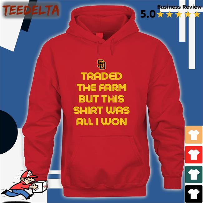 Traded The Farm But This Shirt Was All I Won Long Sleeve T Shirt San Diego Padres
