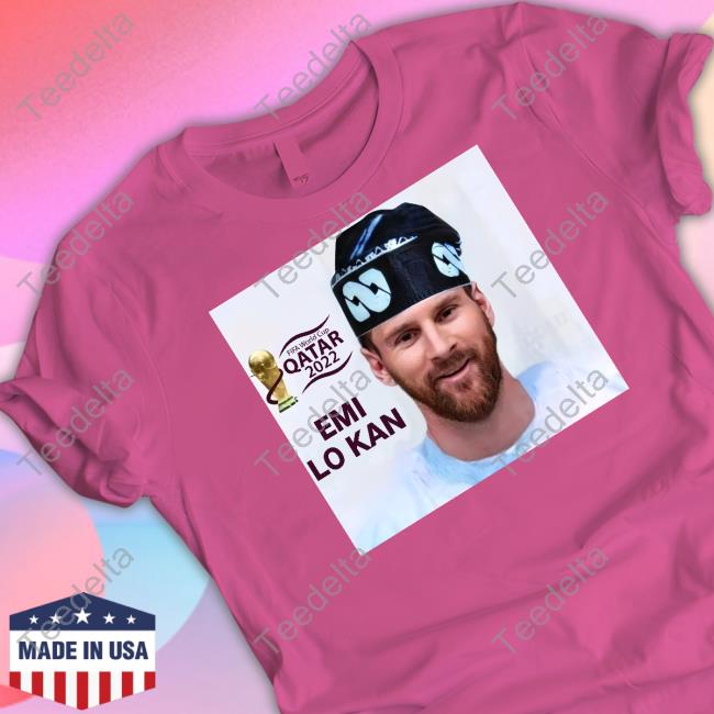 Fifa World Cup Qatar 2022 Messi Emi Lo Kan Of Doha Tee Shirts Bola Ahmed Tinubu