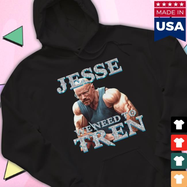 Jesse We Need To Tren 2023 Shirt