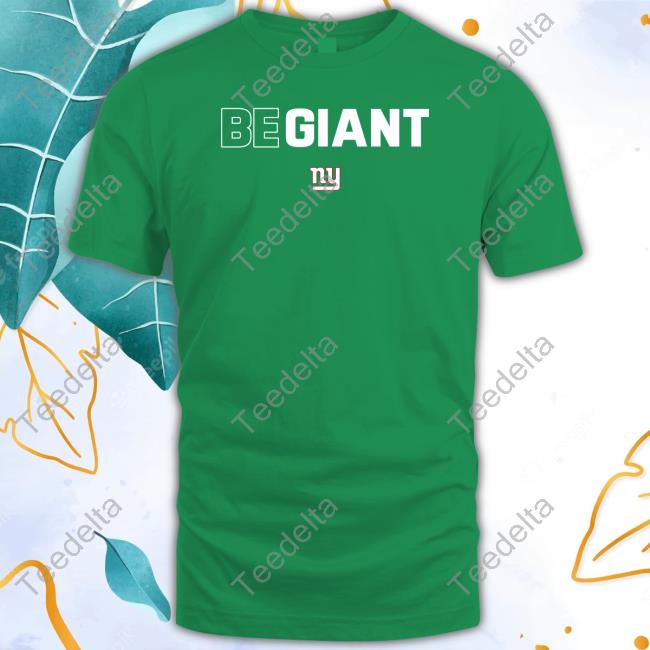 New York Giants Be Giant T Shirt