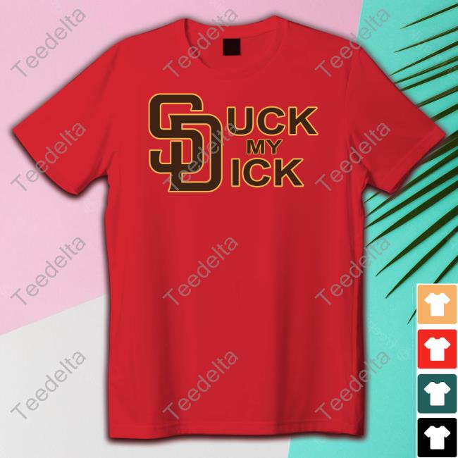 San Diego Suck My Dick T Shirt