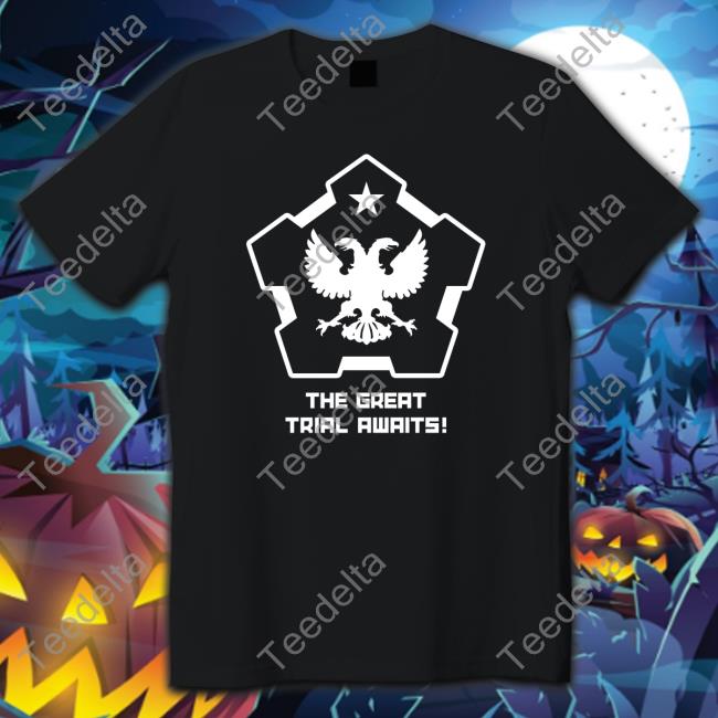 Tnomod The Great Trial Awaits T Shirt