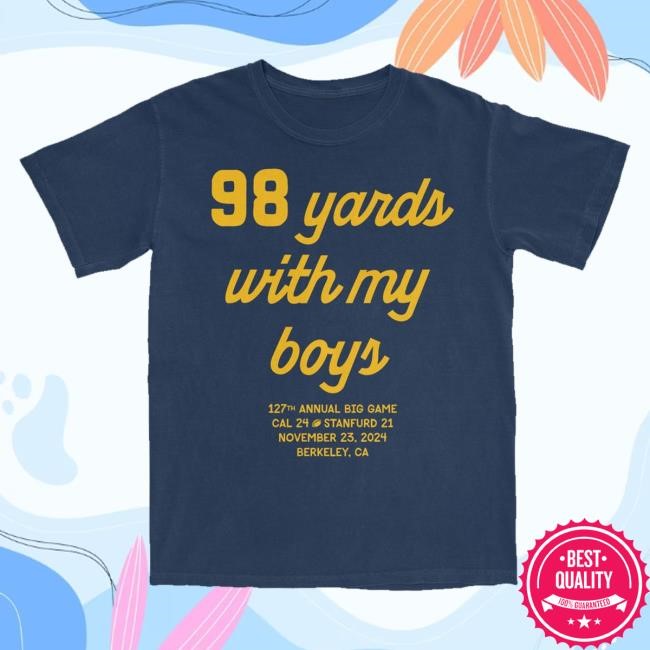 Cal Fan's Burden Merch Store Shop 98 Yards With My Boys Shirt