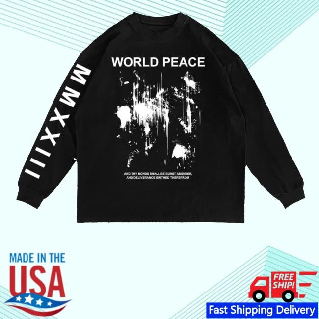 World Fucking Peace Merch Bonds Burst Asunder World Peace Unisex T Shirt