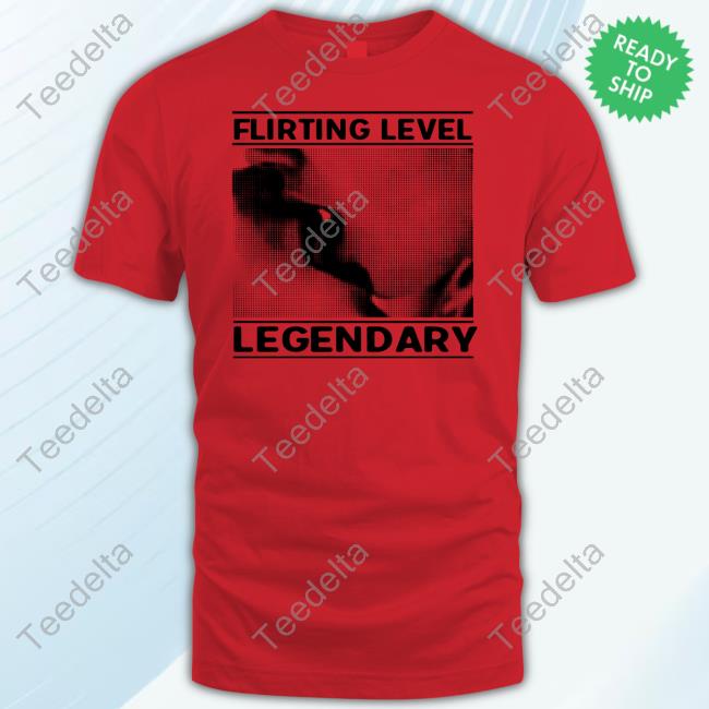 Cherrykitten Flirting Level Legendary Shirts Flirting Level Legendary Shirts