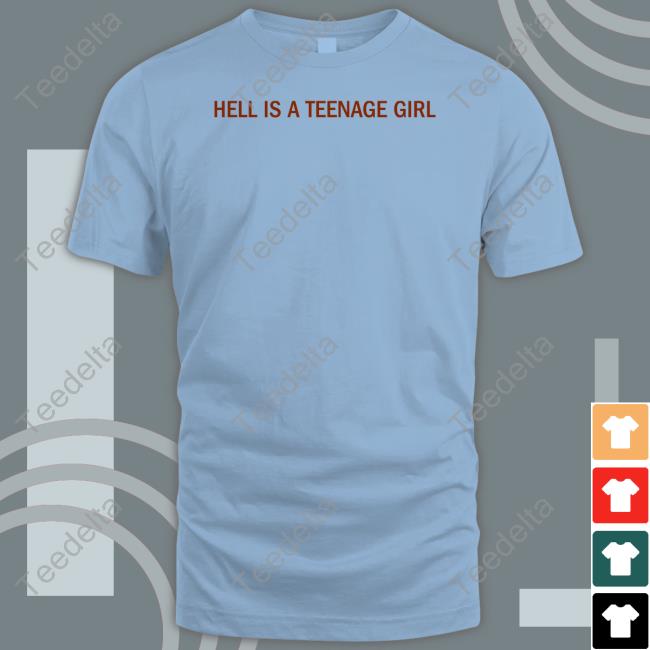 Hell Is A Teenage Girl Tee Dramaforbreakfast Store Hell Is A Teenage Girl Hoodie