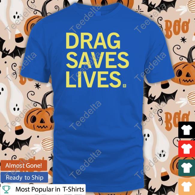 Drag Saves Lives Sweatshirt