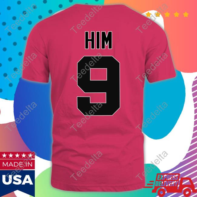 He Is Him 9 New Shirt Barstool Sports He Is Him 9 Sweatshirt