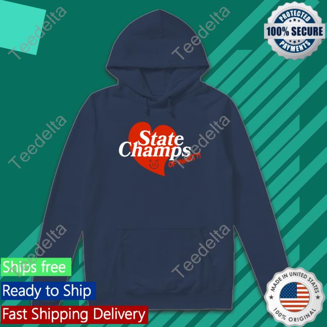 Statechampsny State Champs Merch State Champs Of What Hoodie State Champs Of What Shirt