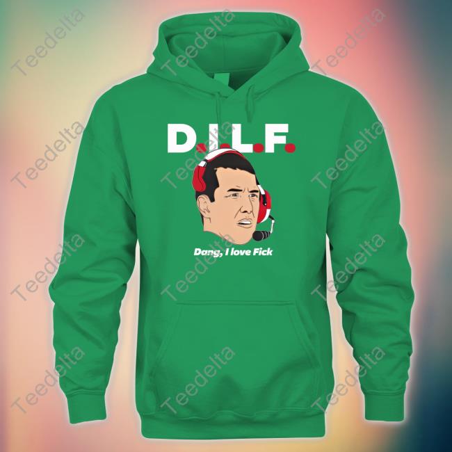 Dilf Dang I Love Fick Shirt 513Shirts Merch Dilf Dang I Love Fick Shirt