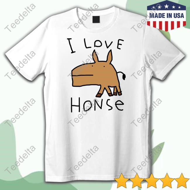 Worstshirts I Love Honse Limited Shirt
