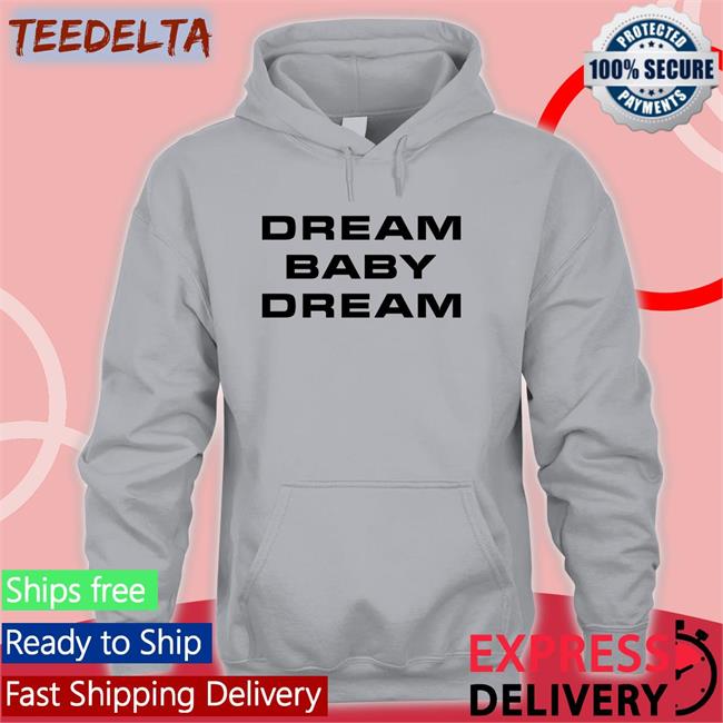 Dream Baby Dream Tee Shirt