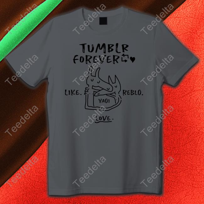 Tumblr Forever Like Reblo Yaoi Love Shirt Vdy