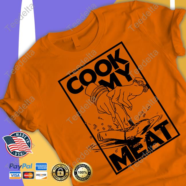 Cook My Meat T Shirt Alex English Cook My Meat T Shirt