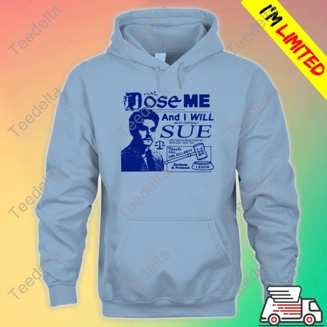 Freefvlling Dose Me And I Will Most Certainly Sue Tee Shirt Crookedhead Dose Me And I Will Most Certainly Sue Shirt