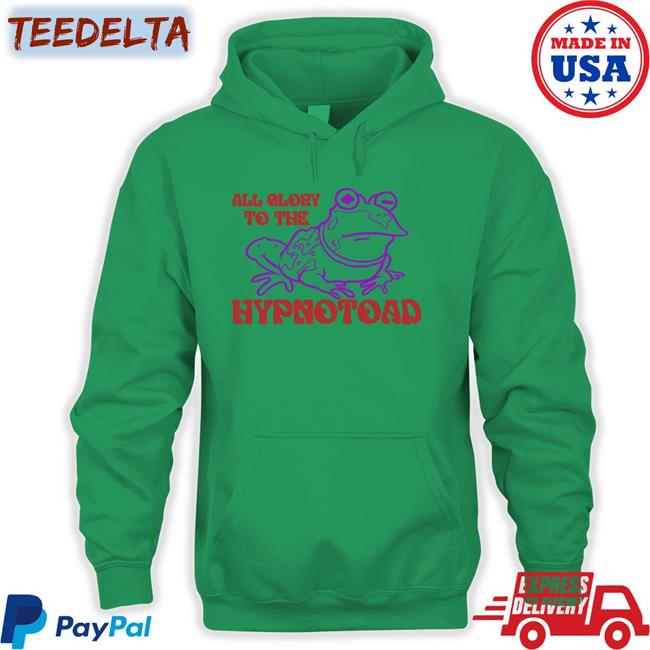 All Glory To The Hypnotoad Hoodied Sweatshirt Hell's Half Acre Sg Store